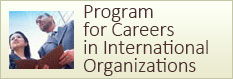 Program for Careers in International Organizations